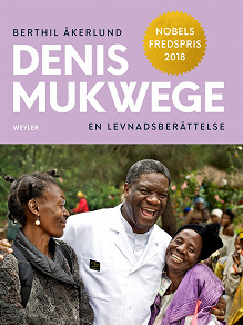 Cover for Denis Mukwege. En levnadsberättelse