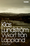 Cover for Vykort från Lappland : Ett reportage om gruvdrift, identitet och drömmar