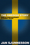 Omslagsbild för The Swedish Story - From extreme experiment to normal nation