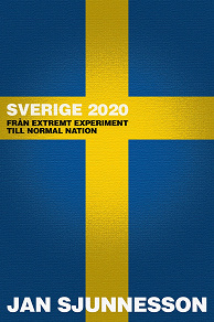 Omslagsbild för Sverige 2020: Från extremt experiment till normal nation