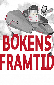Omslagsbild för Bokens framtid : - artiklar ur Svensk Bokhandel