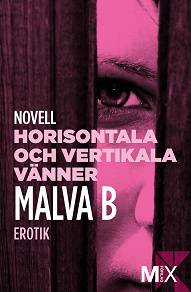 Cover for Horisontala och vertikala vänner : en novell ur Begär
