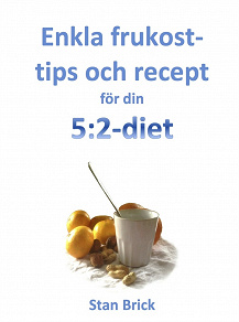 Omslagsbild för Enkla frukosttips och recept för din 5:2-diet
