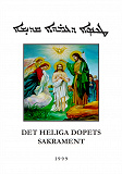 Omslagsbild för Det heliga dopets sakrament: enligt den syrisk-ortodoxa kyrkans urgamla ritual