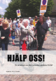 Omslagsbild för Hjälp oss! : en antologi om den svenska vårdens förfall