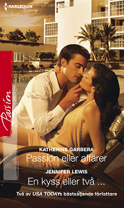 Omslagsbild för Passion eller affärer/En kyss eller två ...