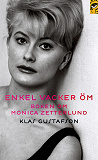 Cover for Enkel, vacker, öm : boken om Monica Zetterlund