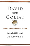 Cover for David och Goliat : konsten att slåss mot jättar