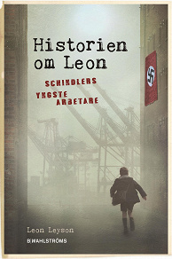 Omslagsbild för Historien om Leon : Schindlers yngste arbetare