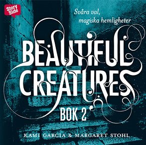 Omslagsbild för Beautiful creatures Bok 2, Svåra val, magiska hemligheter