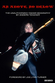 Cover for As Above, So Below : The Unauthorized Yngwie Malmsteen Biography