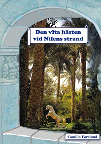 Omslagsbild för Den vita hästen vid Nilens strand