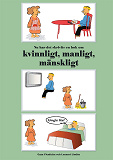 Omslagsbild för Nu har det skrivits en bok om kvinnligt, manligt, mänskligt