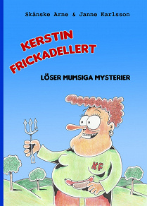 Omslagsbild för Kerstin Frickadellert löser mumsiga mysterier