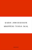 Cover for Kroppens tunna skal : sex essäer om kropp, historia och kultur