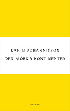 Cover for Den mörka kontinenten : kvinnan, medicinen och fin-de-siècle