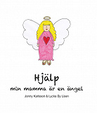 Cover for Hjälp min mamma är en ängel