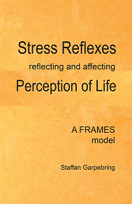 Omslagsbild för Stress Reflexes reflecting and affecting Perception of Life