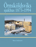 Omslagsbild för Örnsköldsviks sjukhus 1873-1994