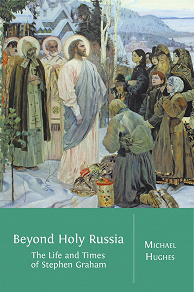 Omslagsbild för Beyond Holy Russia: The Life and Times of Stephen Graham