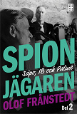 Omslagsbild för Spionjägaren - Del 2 : Säpo, IB och Palme