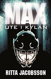 Cover for Max - Ute i kylan / Lättläst