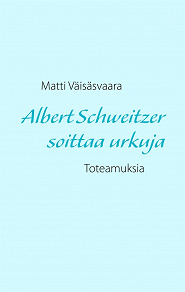 Omslagsbild för Albert Schweitzer soittaa urkuja