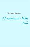 Omslagsbild för Huomenna hän tuli