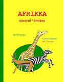 Omslagsbild för Afrikka - savanni tömisee: lastenrunoja