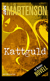 Omslagsbild för Kattguld : en Homannovell ur Jubileumsmord