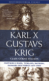 Omslagsbild för Karl X Gustavs krig: Fälttågen i Polen, Tyskland, Baltikum, Danmark och Sverige 1655-1660