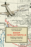 Omslagsbild för Bakom hemligstämpeln: Hemlig verksamhet i Sverige i vår tid