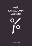 Omslagsbild för Mitä kapitalismin jälkeen?