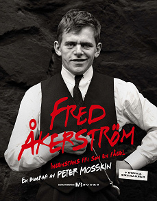 Omslagsbild för Fred Åkerström : ingenstans fri som en fågel : en biografi