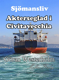 Cover for Sjömansliv 3 - Akterseglad i Civitavecchia