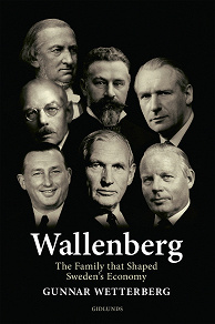 Omslagsbild för Wallenberg - The Family That Shaped Sweden's Economy