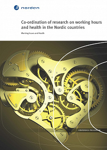 Omslagsbild för Co-ordination of research on working hours and health in the Nordic countries