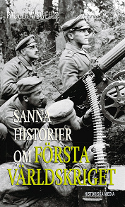 Omslagsbild för Sanna historier om första världskriget