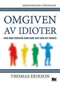 Omslagsbild för Omgiven av idioter - hur man förstår dem som inte går att förstå