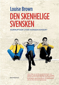 Omslagsbild för Den skenhelige svensken : korruption utan konsekvenser?