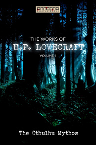 Cover for The Works of H.P. Lovecraft Vol. I - The Cthulhu Mythos