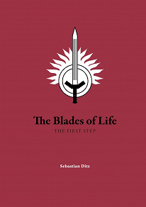 Omslagsbild för The Blades of Life: THE FIRST STEP