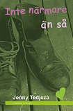 Cover for Inte närmare än så