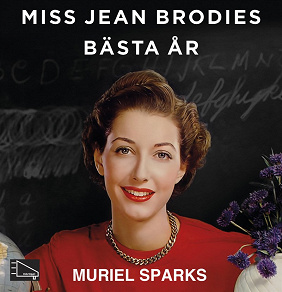 Omslagsbild för Miss Jean Brodies bästa år