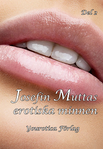 Omslagsbild för Josefin Muttas erotiska minnen - Del 2