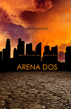 Cover for Arena Dos (Libro #2 de la Trilogía de Supervivencia)