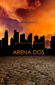 Omslagsbild för Arena Dos (Libro #2 de la Trilogía de Supervivencia)
