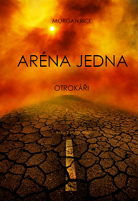Omslagsbild för Aréna Jedna: Otrokári (1. Kniha Z Trilogie Prezití)