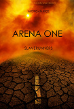 Cover for Arena One: Slaverunners (Book #1 of the Survival Trilogy)