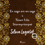 Omslagsbild för En saga om en saga & Tösen från Stormyrtorpet